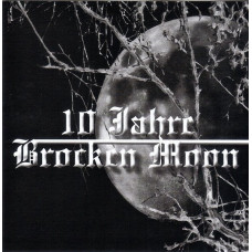 Компакт - диск BROCKEN MOON - 10 JAHRE BROCKEN MOON 2CD