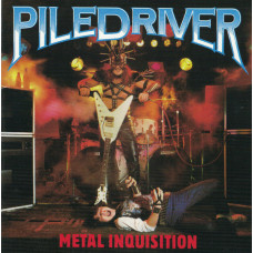 Компакт - диск PILE DRIVER - METAL INQUISITION CD