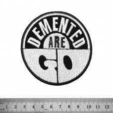 Нашивка Demented Are Go