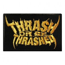 Нашивка Thrash Or Be Thrashed